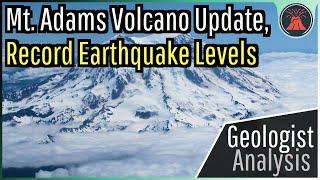 Mount Adams Washington Volcano Update; Dramatic Jump in Earthquakes