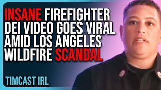 INSANE Firefighter DEI Video GOES VIRAL Amid LA Wildfire Scandal