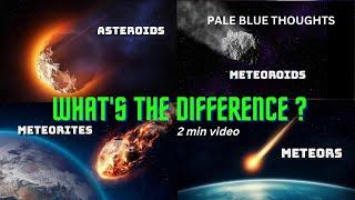 Difference between Asteroids, Meteoroids, Meteors & Meteorites | Pale Blue Thoughts