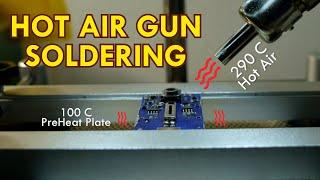 Hot Air Gun SMD SOLDERING with Heat Plate PCB Demostration