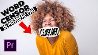 How To CENSOR OUT UNWANTED WORDS In Adobe Premiere Pro