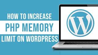 WordPress - How to Increase PHP Memory Limit (2024)