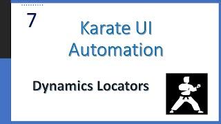 07-How to handle dynamic web elements using Karate |Write Dynamics Locator Path|Karate UI Automation