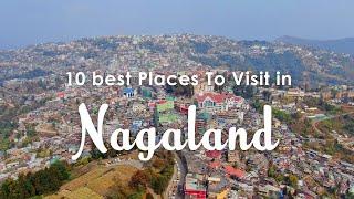 10 Best places to Visit in Nagaland | Nagaland Tourist places - Tourist Junction