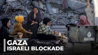 Gaza faces food, fuel, and medicine shortages amid Israeli blockade