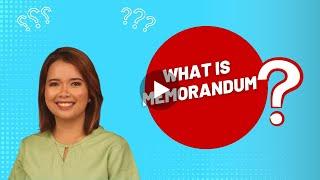 WHAT IS MEMORANDUM?