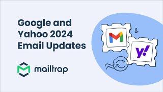  Breaking! 2024 Google and Yahoo Email Updates Explained- by Mailtrap
