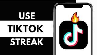 How to Streak on TikTok (New Feature)