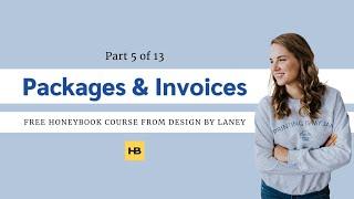 How to Use Honeybook | Packages + Invoices