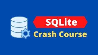 SQLite crash course || SQLite Tutorial for Beginners