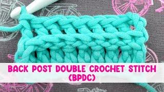 Back Post Double Crochet Stitch (BPDC)