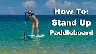 How To Stand Up Paddleboard - Tutorial | MicBergsma