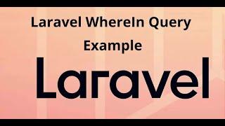 Laravel Eloquent WhereIn Query Example