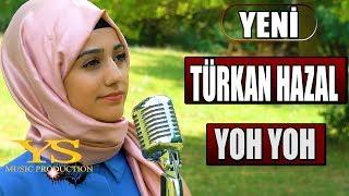 TÜRKAN HAZAL  - YOH YOH (Official Video)