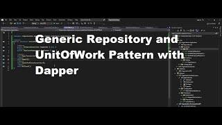 Generic Repository | UnitOfWork Pattern | Dapper | .NET 7 WEB API - Tutorial 5