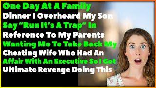 My Parents Wanted Me To Stay With My Cheating Wife But I Got Revenge On All Of Them  Instead