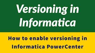 How to enable versioning in Informatica PowerCenter | Informatica Interview Questions and answers