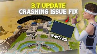 3.7 UPDATE CRASHING ISSUE FIX - IN JUST 2 MINUTES .