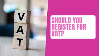 Should You Register For VAT?