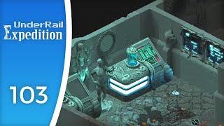 Turning the power on is a bad thing - Let's Play Underrail: Expedition #103