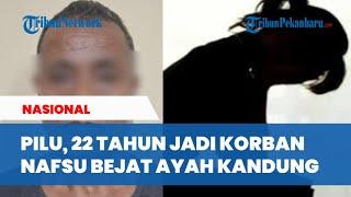 Nasib Pilu Wanita di Sumsel 22 Tahun Jadi Korban Pemerkosaan Ayah Kandung