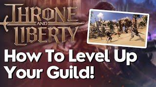 How To Level Up Guilds In Throne And Liberty