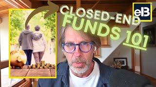 I've Never Heard Closed End Funds Explained Simply, Until Now