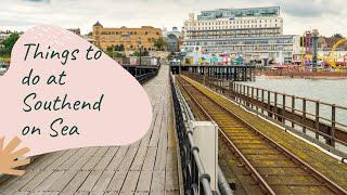 5 Fun things to do at Southend-on-Sea