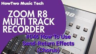 #046 How To Use Send-Return Effects (Chorus) ZOOM R8