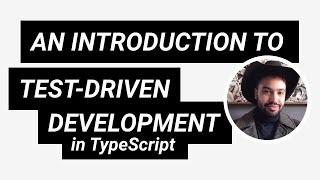 Introduction to Test-Driven Development (TDD) with TypeScript | 2021