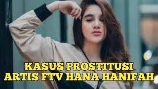 KASUS PROSTITUSI ||  ARTIS FTV HANA HANIFAH