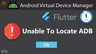 Flutter Tutorial - How To Fix Unable To Locate ADB | Android Studio Error