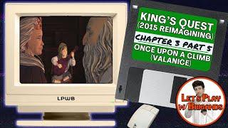 King's Quest 2015 (Chapter 3 - Once Upon a Climb | Final Part - Valanice)