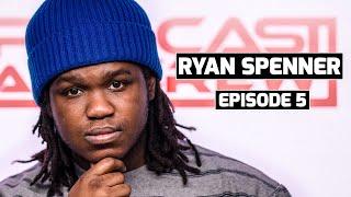 Ryan Spenner | Episode 5