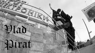 Vlad Pirat's "no $ponsors, no problem" Part