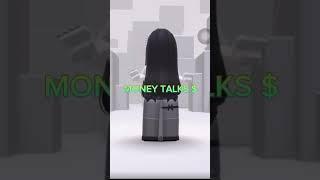 MONEY TALKS #money taks #roblox #robloxedit #music #amnewbutnottheleast #robloxclothes #moneytalks