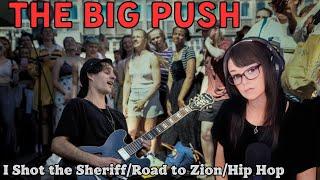 The Big Push - I Shot the Sheriff/Road to Zion/Hip Hop | REACTION | First Time Hearing