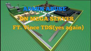 Vintage TDS Mega Admin Abuse With @VinceTDS