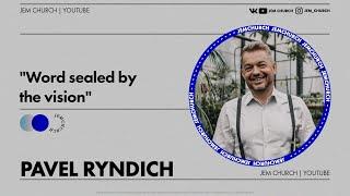 Pavel Ryndich - "Word sealed by the vision"