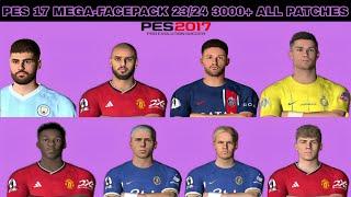 PES 2017 MEGA FACEPACK 2023/24 | FOR ALL PATCHES | 3000+ FACES | HD FACES