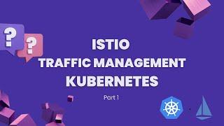 Istio Traffic Management On Local Kubernetes Kind Cluster - Part 1