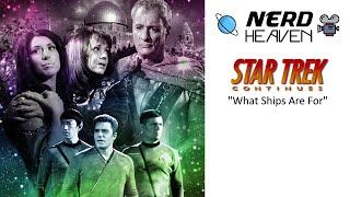 Star Trek Continues "What Ships Are For" - Detailed Analysis & Review