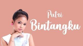 (LIRIK) PUTRI - BINTANGKU