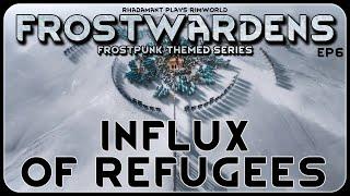 Influx of Refugees in Frostwardens // A Frostpunk Themed RimWorld Series // EP6