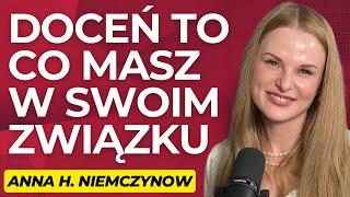 #34 ”Jak praktykować WDZIĘCZNOŚĆ  w związku. Czy to ma sens?”- gość: Anna H. Niemczynow