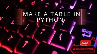 Make a table in python with in 2 minutes