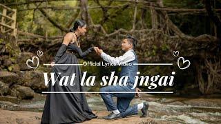 wat la Sha jngai || lyrics video || Ramsuchiang & larihun lapang