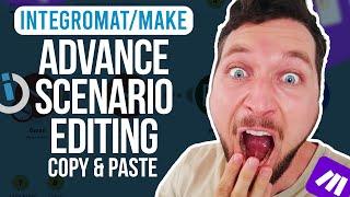 Time-Saving Techniques: Mastering Advanced Scenario Editing in Integromat/Make with Copy and Paste