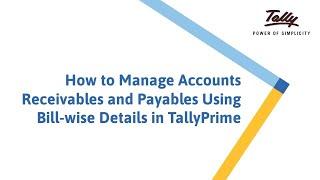 How to Manage Receivables and Payables using Billwise Details in TallyPrime  | Tally Learning Hub