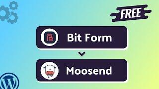 Integrating Bit Form with Moosend | Step-by-Step Tutorial | Bit Integrations